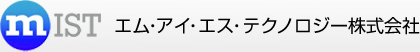 MIST エム・アイ・エス・テクノロジー株式会社
